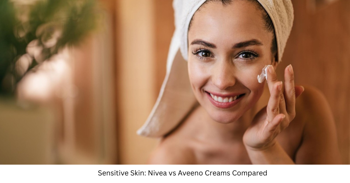 Sensitive Skin: Nivea vs Aveeno Creams Compared